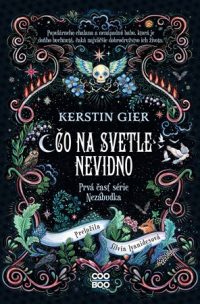 Gier, Kerstin: Čo na svetle nevidno : Nezábudka 1