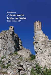 Krno, Svetozár: Z devínskeho brala na Duklu : Cesta hrdinov SNP