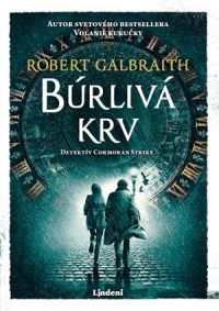 Galbraith, Robert: Búrlivá krv