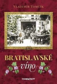 Tomčík, Vladimír: Bratislavské víno