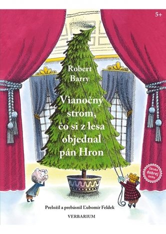 Barry, Robert: Vianočný strom, čo si z lesa objednal pán Hron