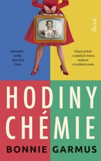 Garmus, Bonnie: Hodiny chémie