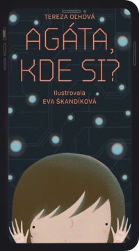 Oľhová, Tereza: Agáta, kde si?