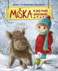 Cholewińska-Szkolik, Aniela: Miška a jej malí pacienti 11 : Lesný útulok