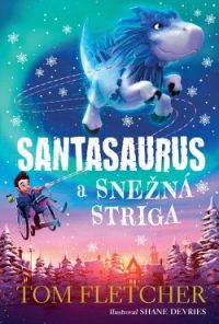 Fletcher, Tom: Santasaurus a Snežná striga