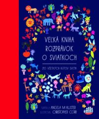 McAllister, Angela: Veľká kniha rozprávok o sviatkoch zo všetkých kútov sveta