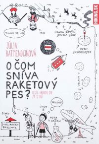 Batmendijnová, Júlia: O čom sníva raketový pes? : Cesta hrdinov SNP za 12 dní