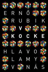 Rubik, Ernő: V kocke : Hlavolamy v nás