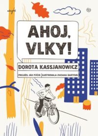 Kassjanowicz, Dorota: Ahoj, vlky!