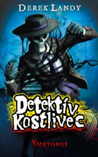 Landy, Derek: Detektív Kostlivec 6 : Smrtonos