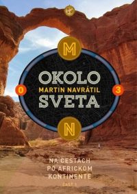 Navrátil, Martin: Okolo sveta 3. Na cestách po africkom kontinente