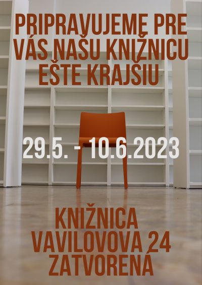 Knižnica Vavilovova 24 od 29.5. do 10.6. 2023 zatvorená