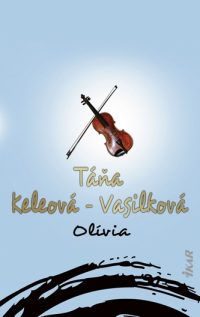 Keleová-Vasilková, Táňa: Olívia