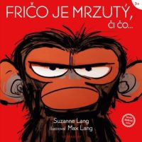 Lang, Suzanne: Fričo je mrzutý, či čo…