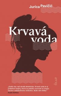 Pavičic, Jurica: Krvavá voda