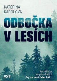 Karolová, Kateřina: Odbočka v lesích