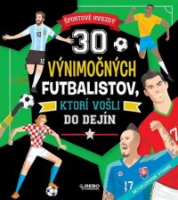 De Leone, Luca; Mancin, Paolo: 30 výnimočných futbalistov, ktorí vošli do dejín