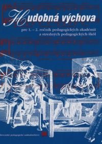 Kleinová, Eva: Hudobná výchova pre 1.- 2. ročník pedagogických akadémií a stredných pedagogických škôl