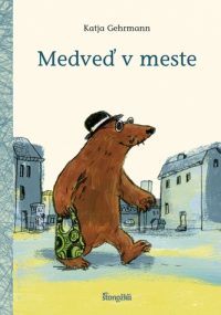 Gehrmann, Katja: Medveď v meste