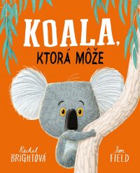 Bright, Rachel: Koala, ktorá môže