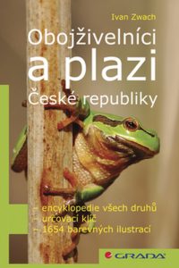 Zwach, Ivan: Obojživelníci a plazi České republiky : encyklopedie všech druhů