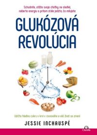 Inchauspé, Jessie: Glukózová revolúcia