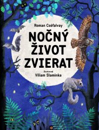 Cséfalvay, Roman: Nočný život zvierat