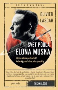 Lascar, Olivier: Svet podľa Elona Muska