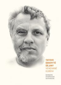 Dvořáková Hatráková, B.: Tatove odkryté dejiny : venované Kubovi