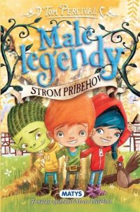 Percival, Tom: Malé legendy 6 : Strom príbehov