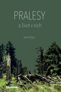 Kňaze, Ivan: Pralesy a život v nich