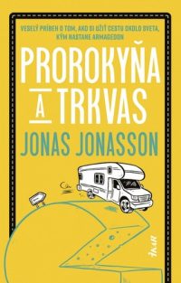 Jonasson, Jonas: Prorokyňa a trkvas