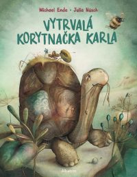 Ende, Michael: Vytrvalá korytnačka Karla