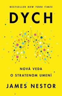 Nestor, James: Dych : nová veda o stratenom umení