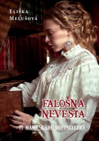 Melušová, Eliška: Falošná nevesta