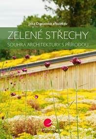 Dostalová, Jitka: Zelené střechy : souhra architektury s přírodou