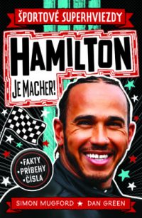 Mugford, Simon: Hamilton je macher!: športové superhviezdy