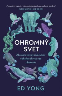 Yong, Ed: Ohromný svet