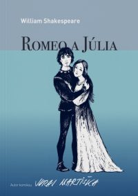 Shakespeare, William, Daniel Majling, Juraj Martiška: Romeo a Júlia: grafický román