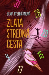 Bystričanová, Silvia: Zlatá stredná cesta