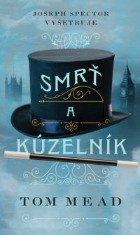 Mead, Tom: Smrť a kúzelník : Joseph Spector vyšetruje