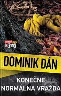 Dán, Dominik: Konečne normálna vražda