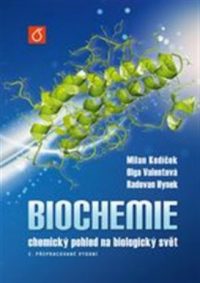 Kodíček, Milan: Biochemie : chemický pohled na biologický svět