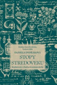 Doričová, Denisa Gura: Stopy stredoveku : Rozhovory o ľuďoch temnej doby