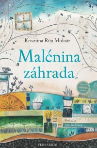 Molnár, Krisztina Rita: Malénina záhrada : Rozprávka pre deti i dospelých