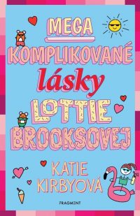 Kirby, Katie: Mega komplikované lásky Lottie Brooksovej