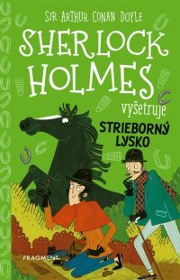 Doyle, Arthur Conan; Baudet, Stephanie: Sherlock Holmes vyšetruje 5 : Strieborný Lysko
