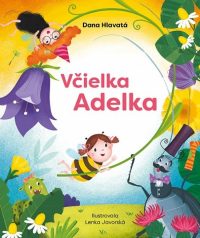 Hlavatá, Dana: Včielka Adelka