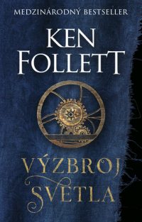 Follett, Ken: Výzbroj svetla