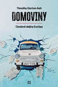 Garton Ash, Timothy: Domoviny : osobné dejiny Európy